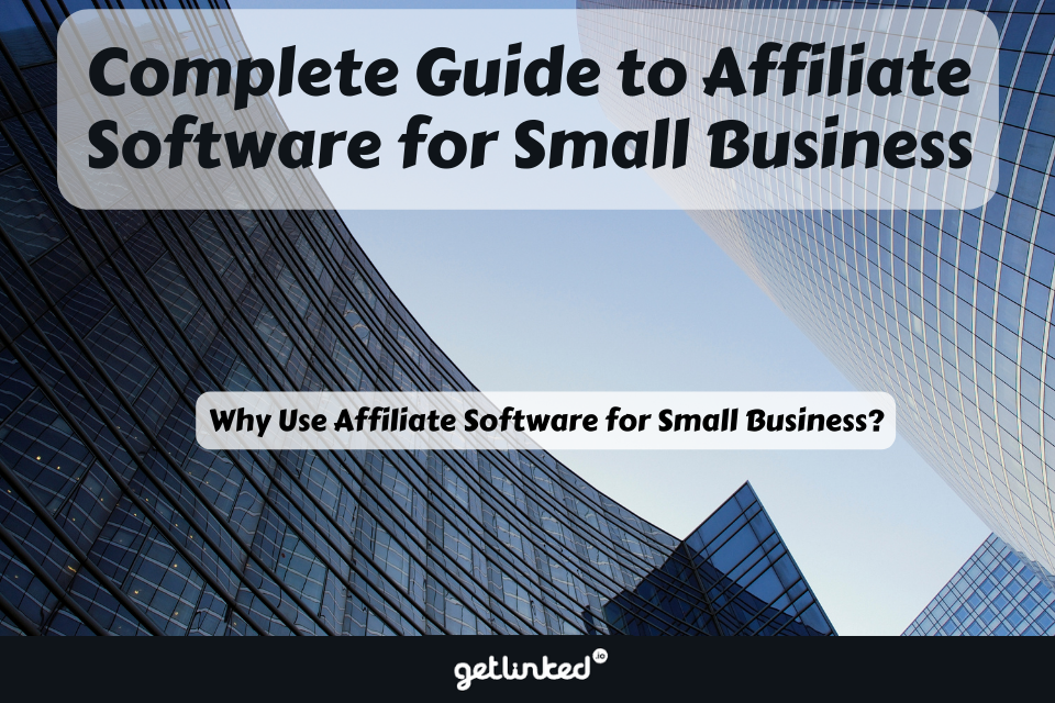 Complete Guide to Affiliate Software for Small Business